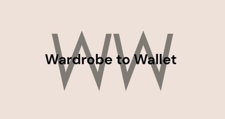 Wardrobe to Wallet