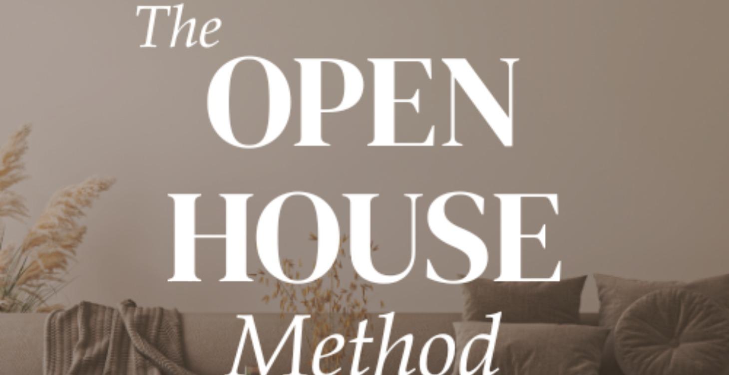 The Open House Method