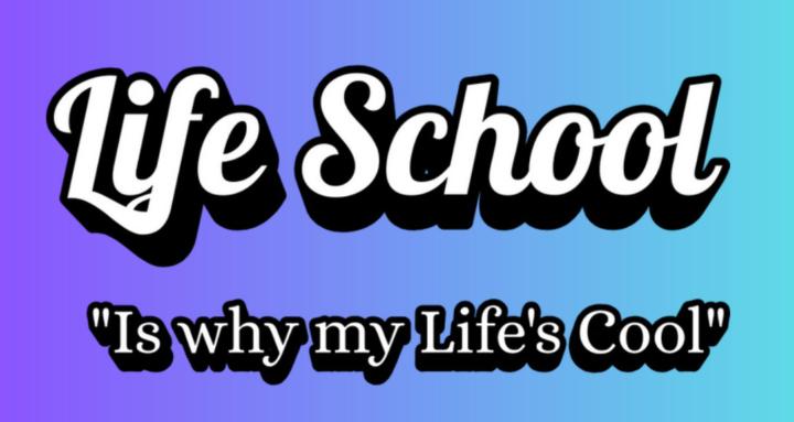 LIFE SCHOOL