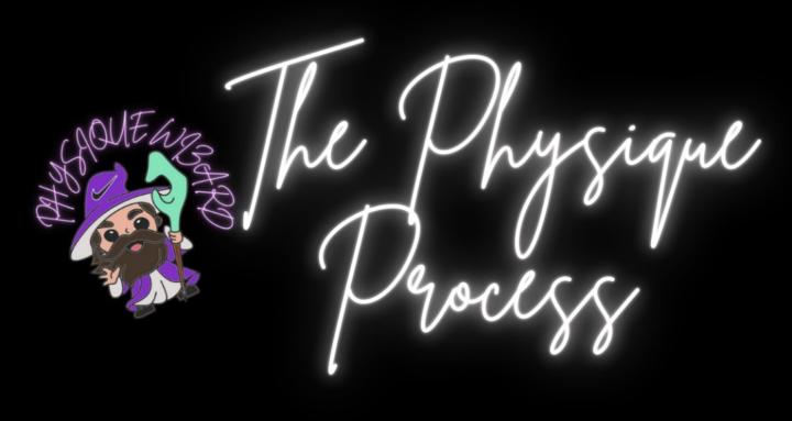 The Physique Process