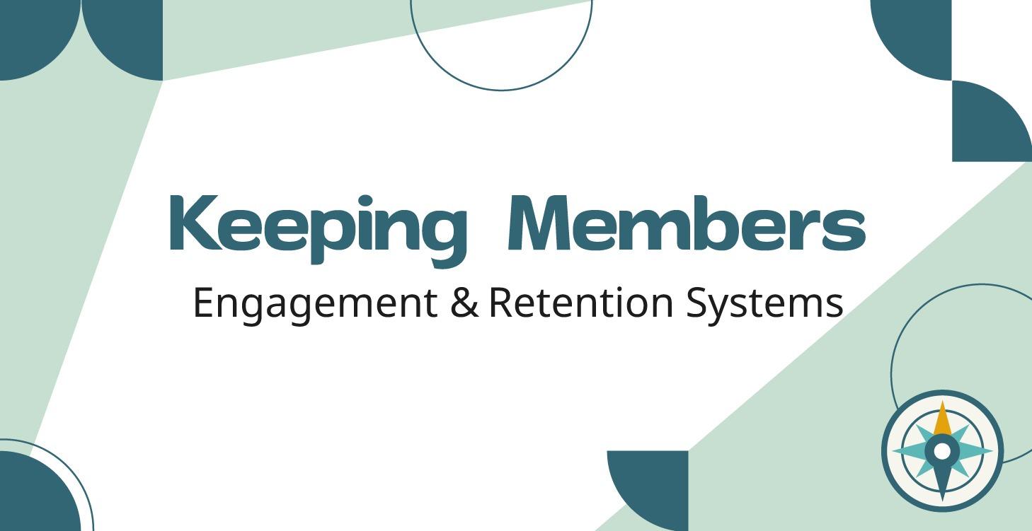 Keeping Members — Engagement & Retention Systems
