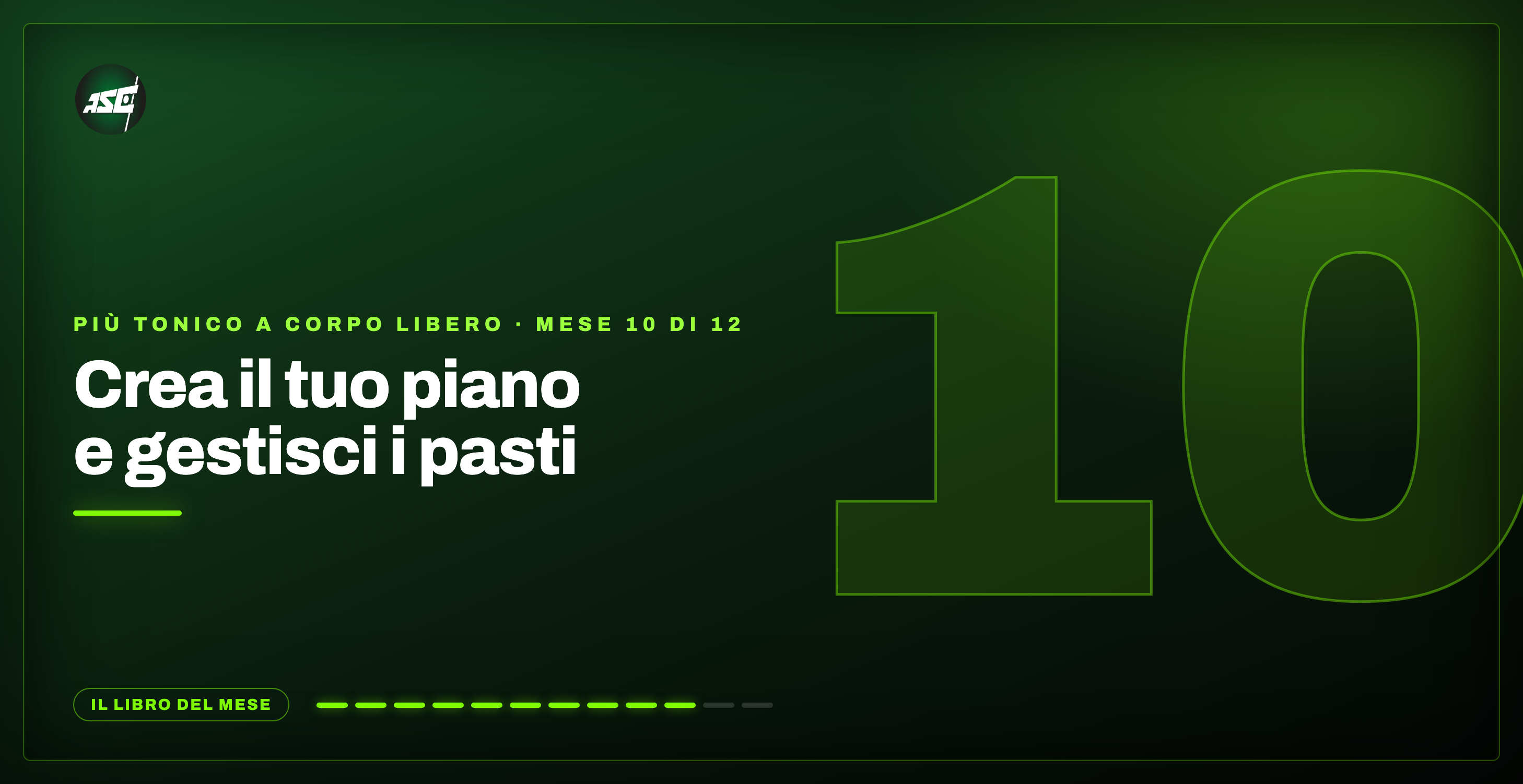 Mese 10 – Crea il Tuo Piano, Gestisci i Tuoi Pasti