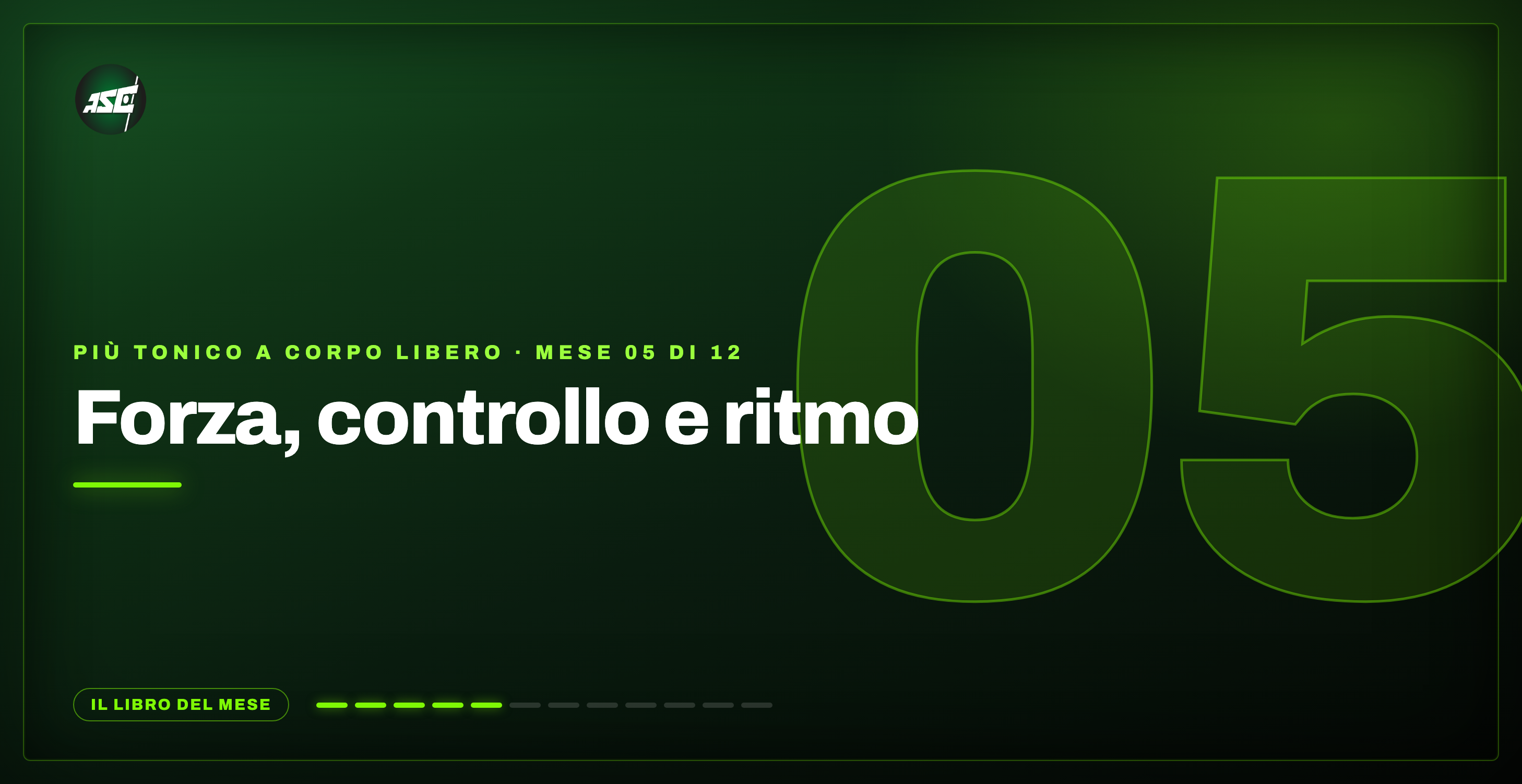 Mese 5 – Costruisci Forza, Controllo e Ritmo