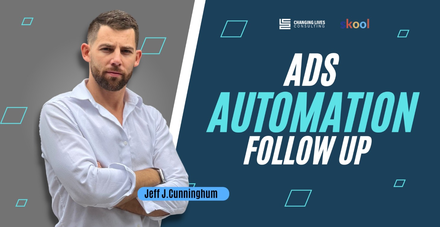 6. ADS, AI, AUTOMATION, & FOLLOW UP