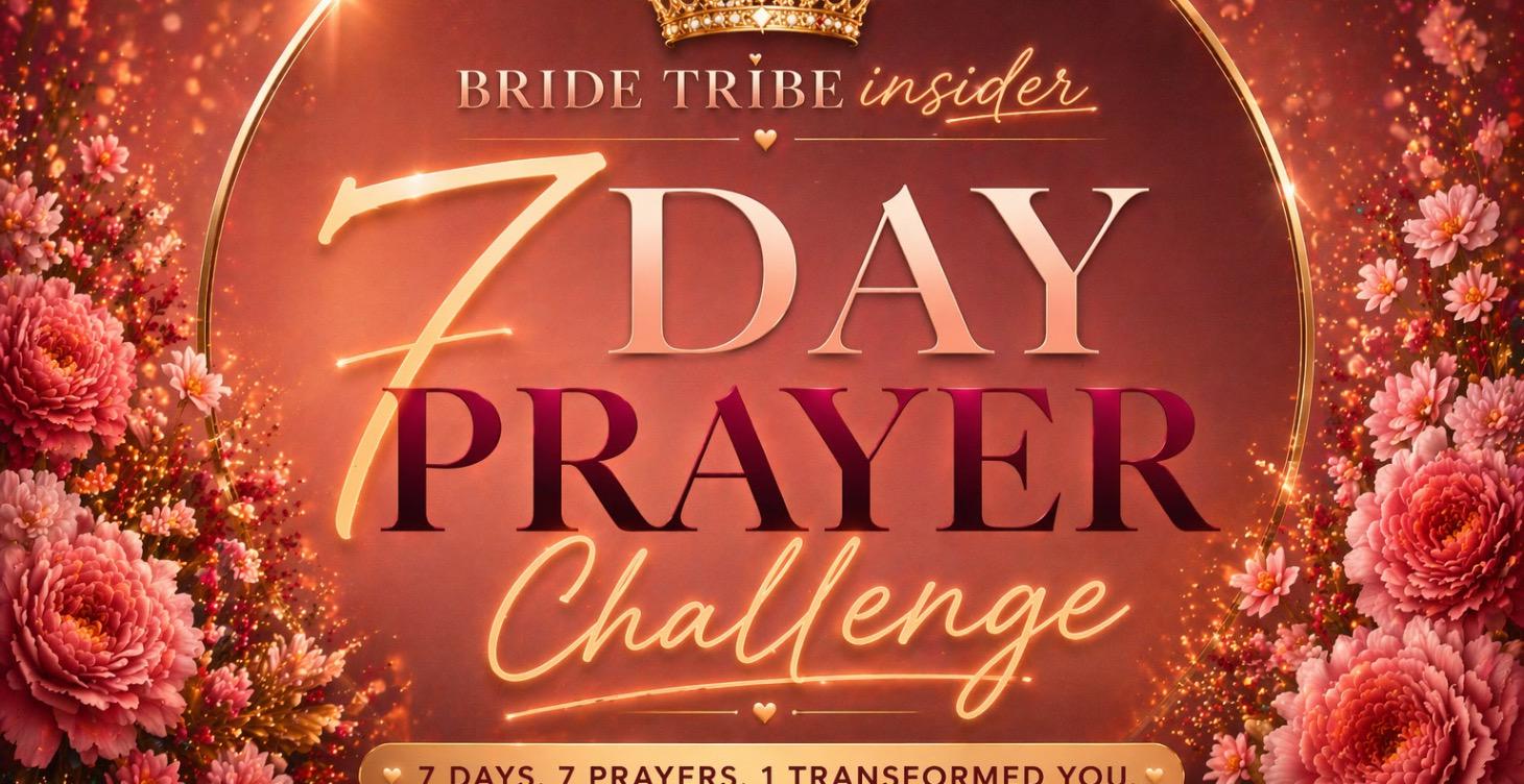 Here Comes The Bride 7 Day Prayer Challenge