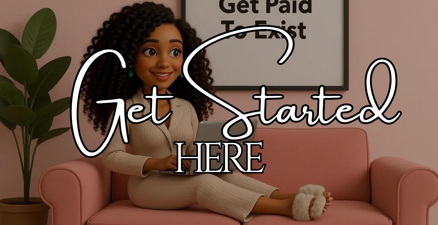 💎 MODULE 1: Welcome to Get Paid to Exist