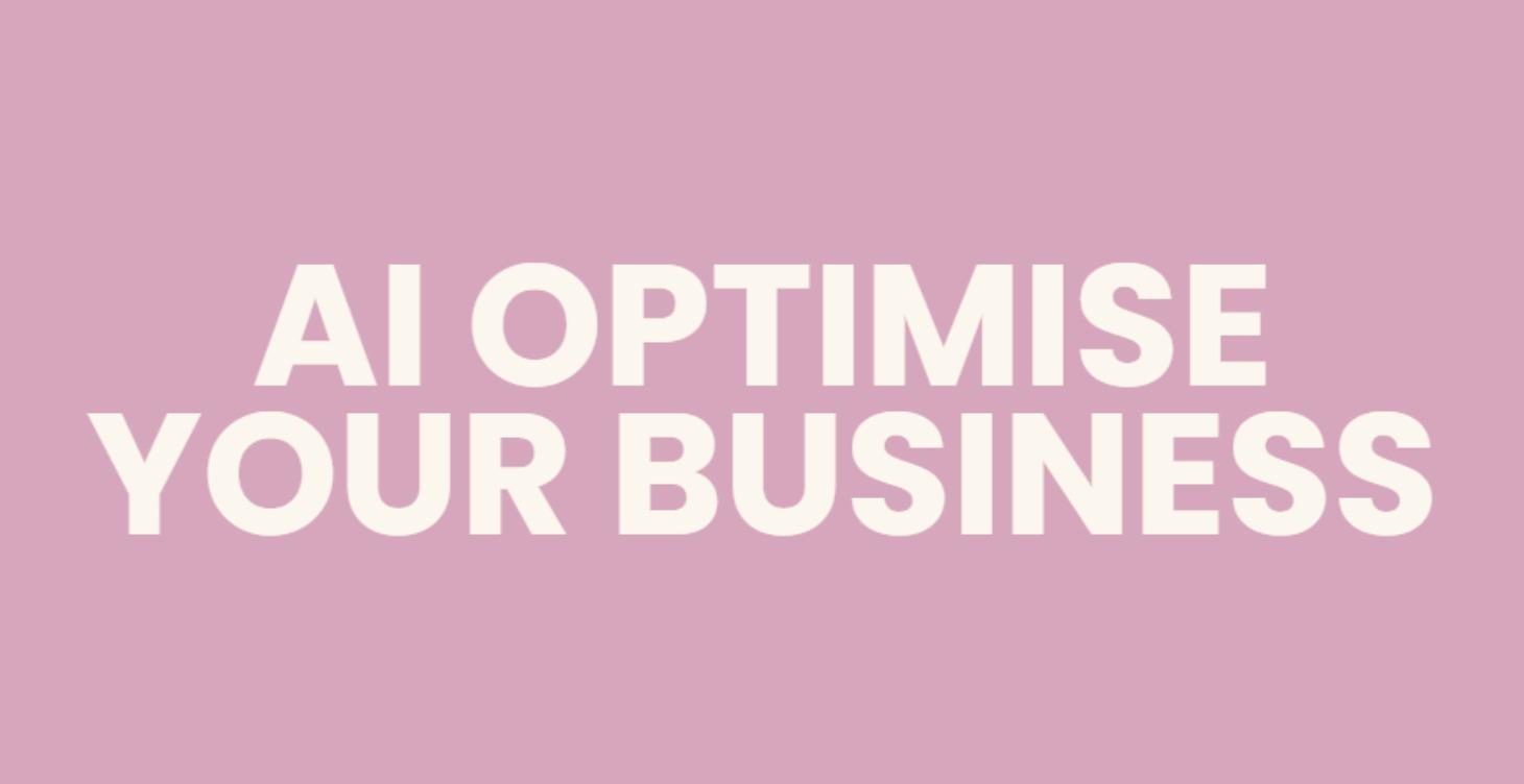 AI Optimise Your Business