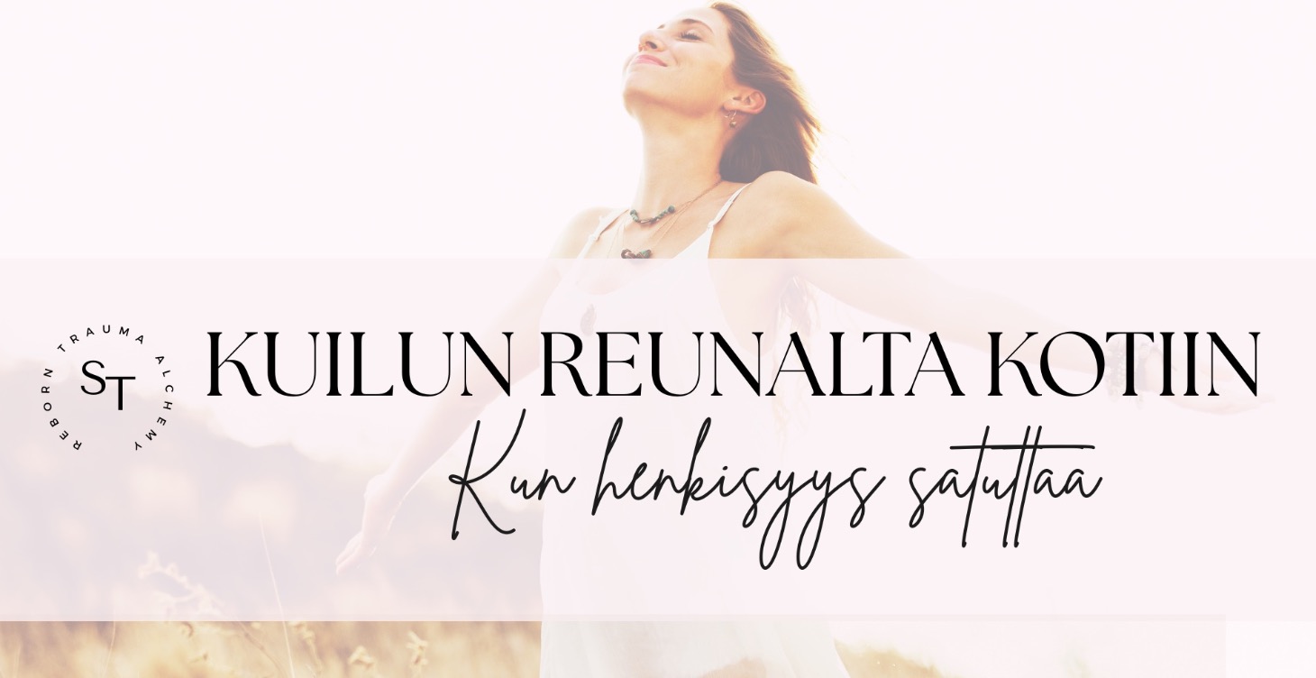 KUILUN REUNALTA KOTIIN - KUN HENKISYYS SATUTTAA