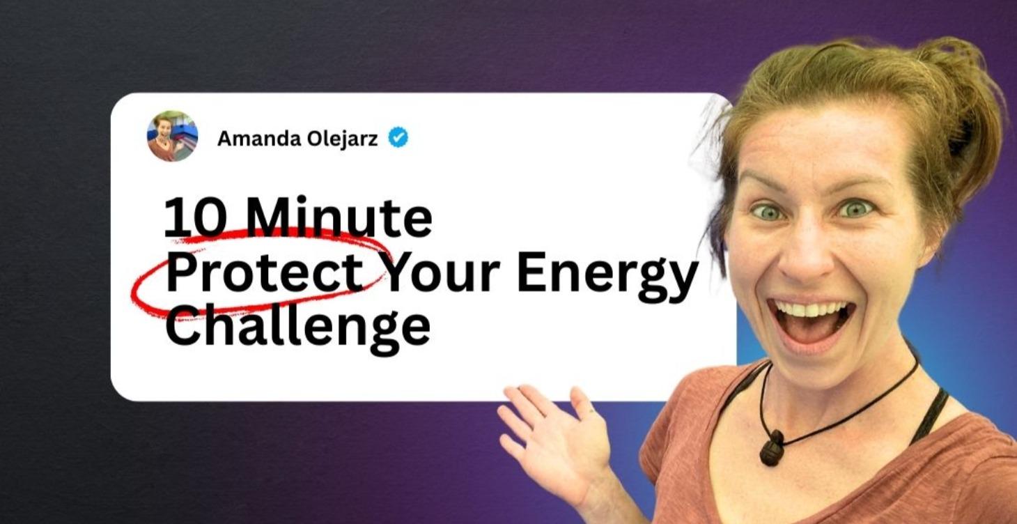 The 10 Minute Energy Protection Challenge