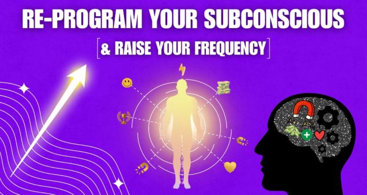 Re-Program Your Subconscious