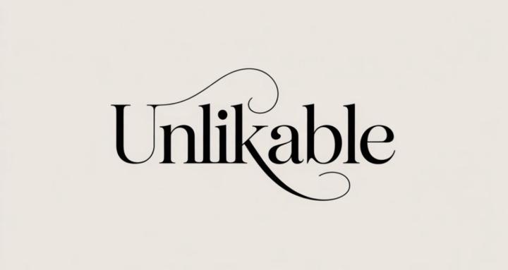 unlikeable