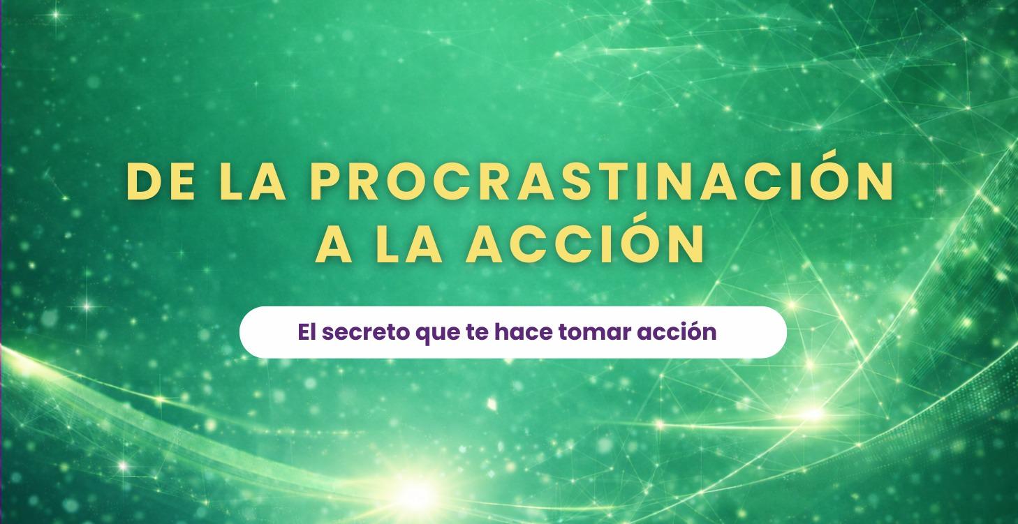 BONO: De la Procrastinación a la Acción Masiva