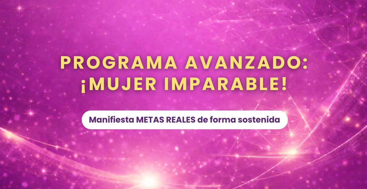 PROGRAMA Avanzado: Mujer Imparable
