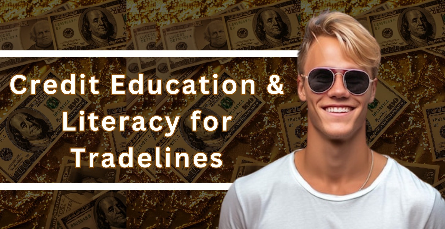 Credit Education & Literacy for Tradelines