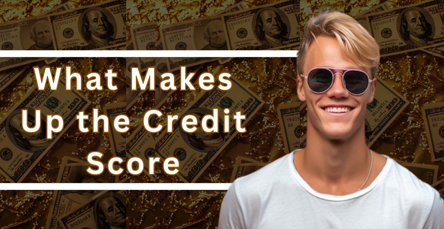 What Makes Up the Credit Score