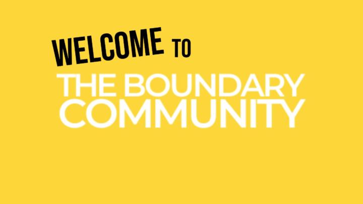 Welcome to The Boundary Community