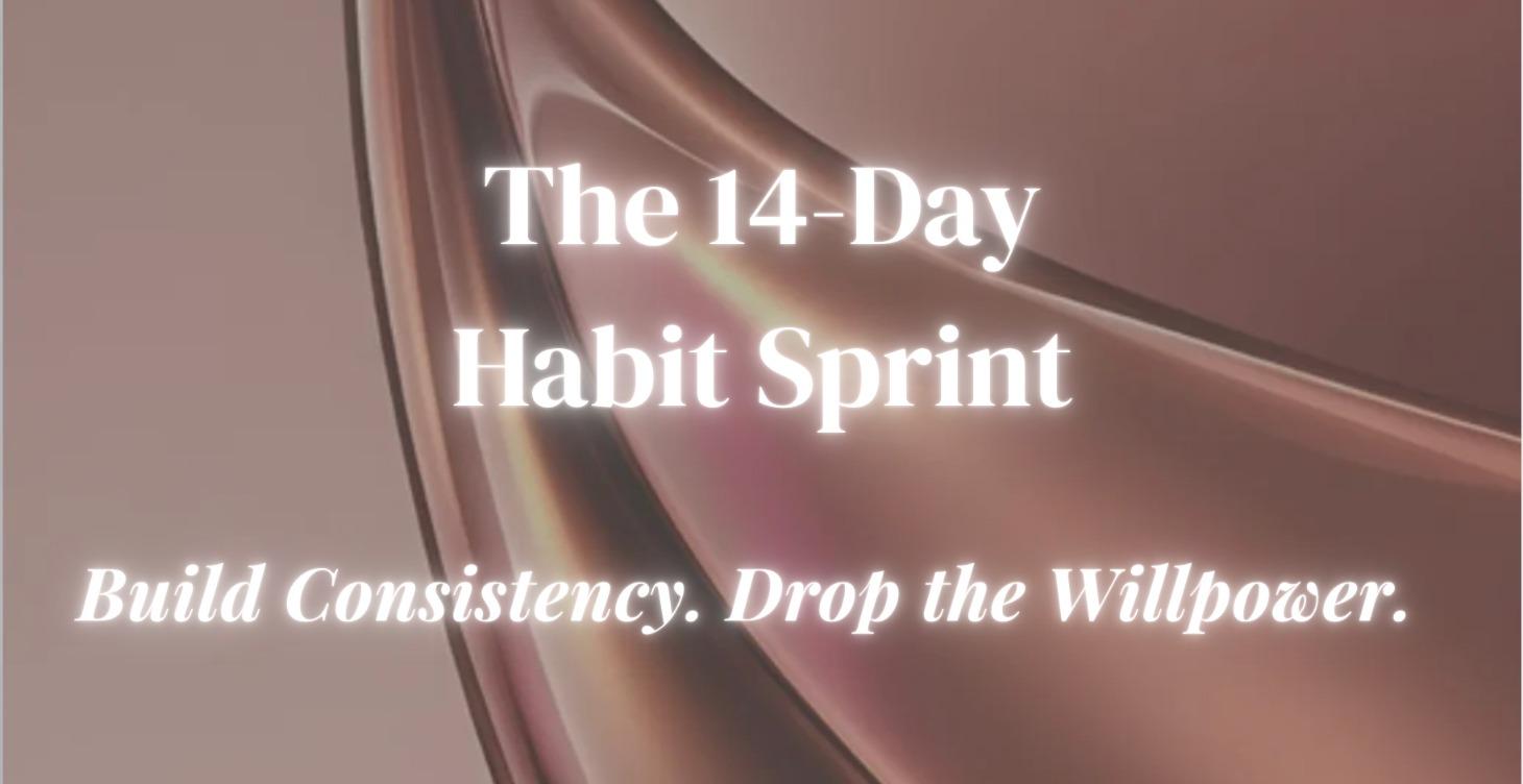 14-Day Habit Building Sprint. Starts Mon May 11.