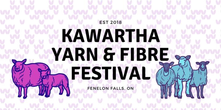 Kawartha Yarn & Fibre Festival 