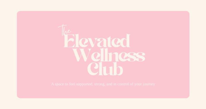 The Elevated Wellness Club