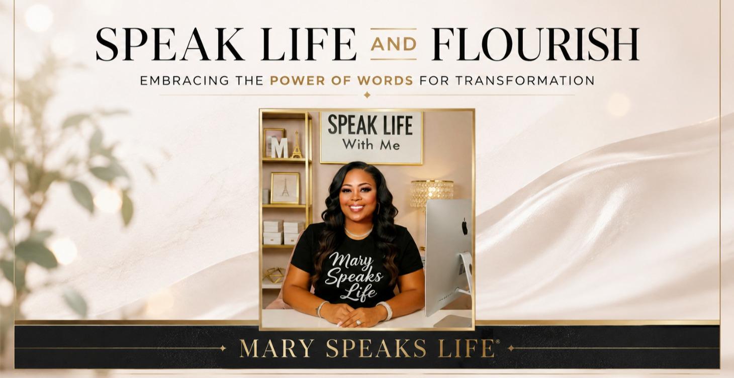 Speak Life and Flourish