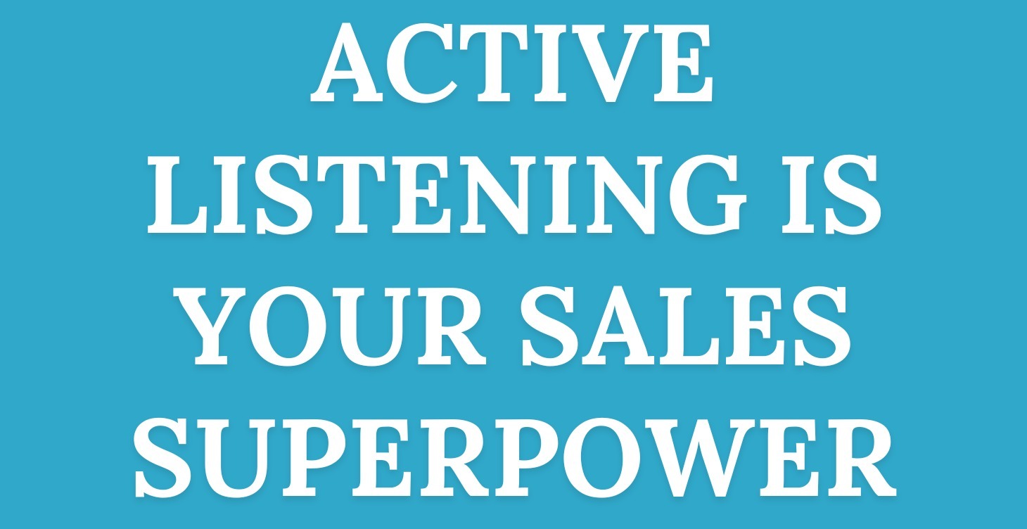 Active Listening is Your Sales Superpower