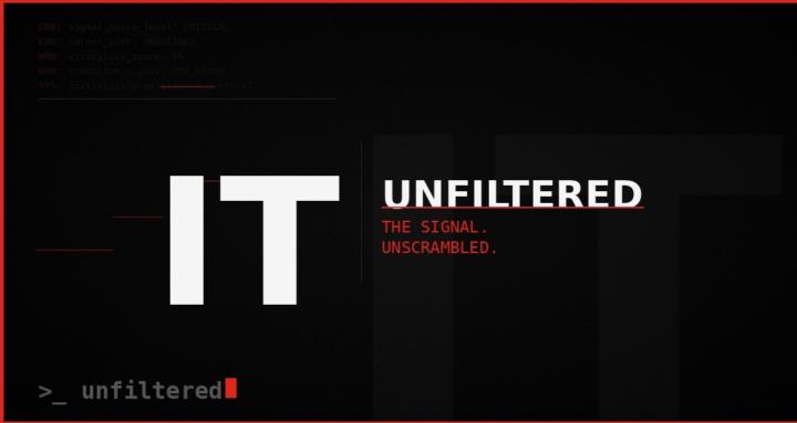 IT Unfiltered