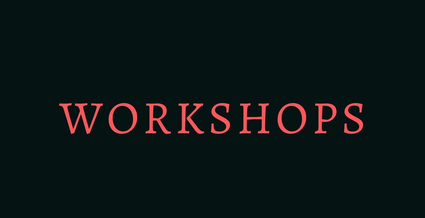 Workshops