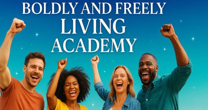 Boldly & Freely Living Academy