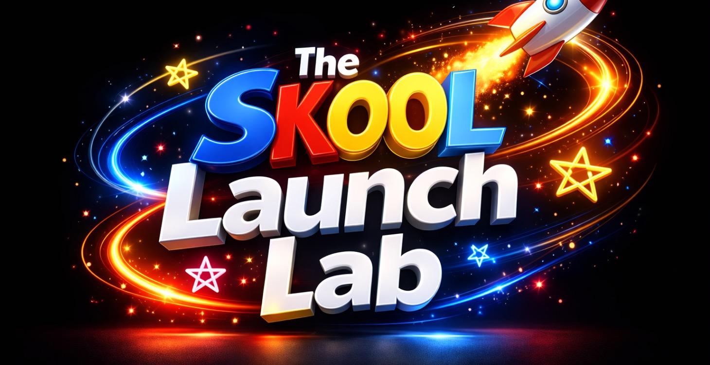 The Skool Launch Lab 🚀