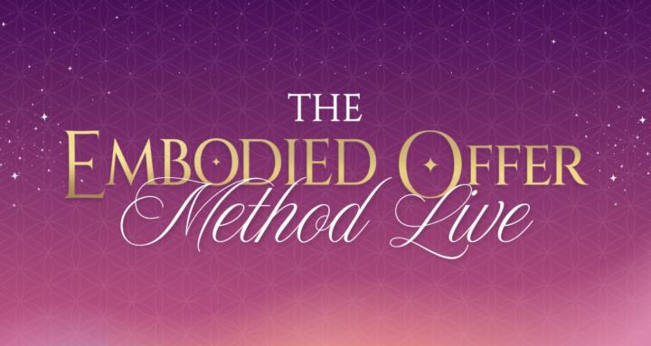 The Embodied Offer Method LIVE