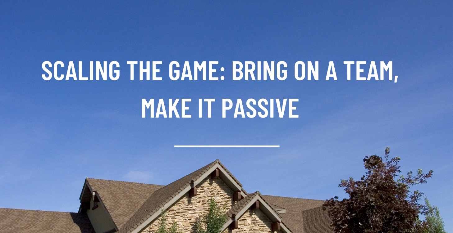 Bring on a Team, Make It Passive