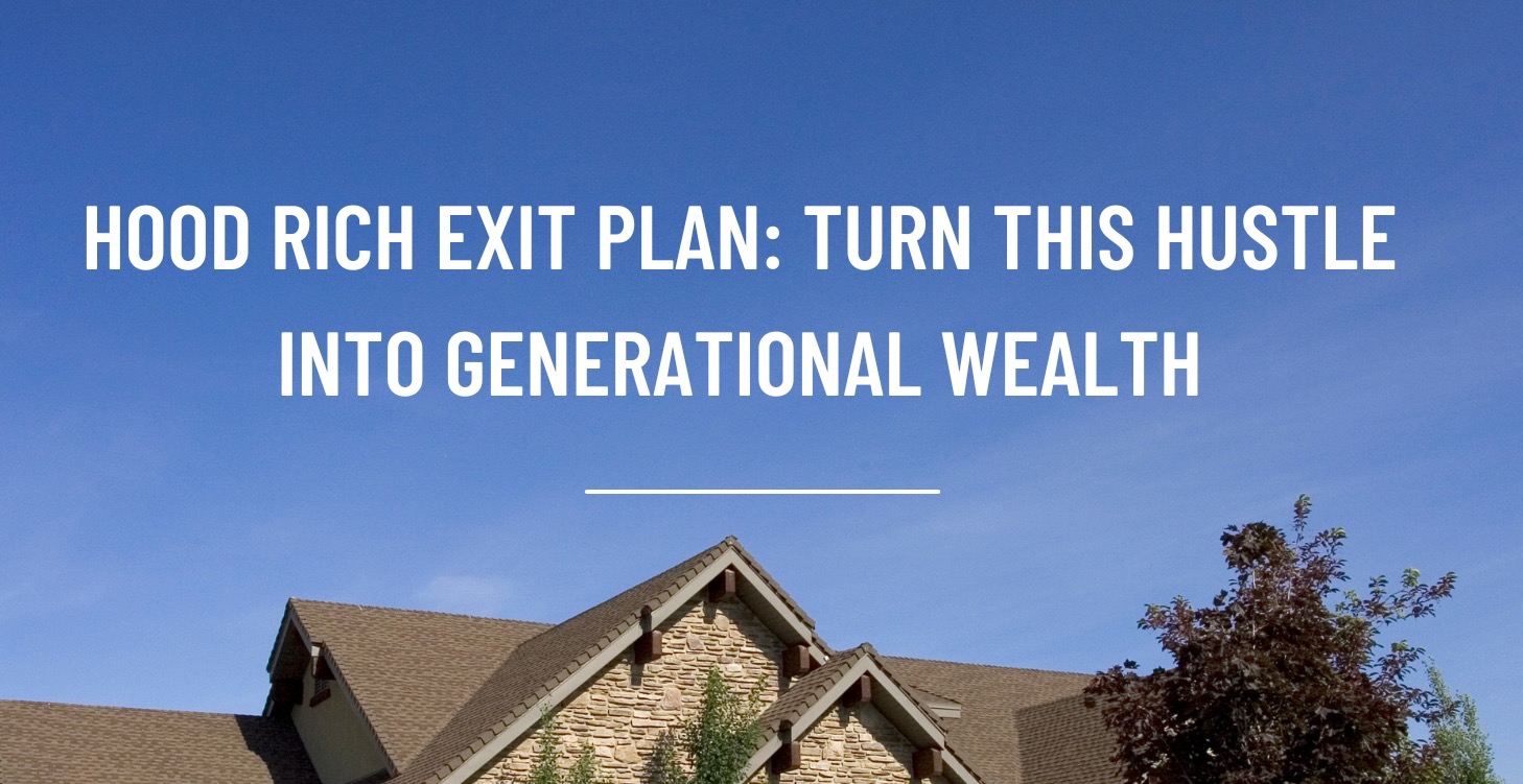 Turn This Hustle Into Generational Wealth