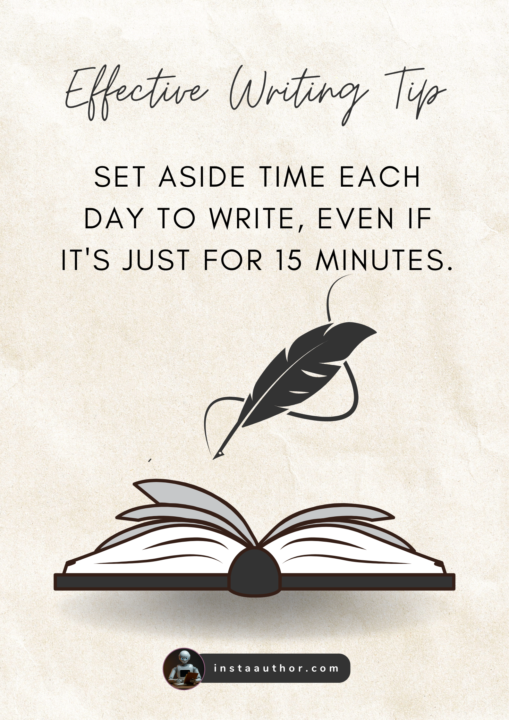 Set aside time each day to write