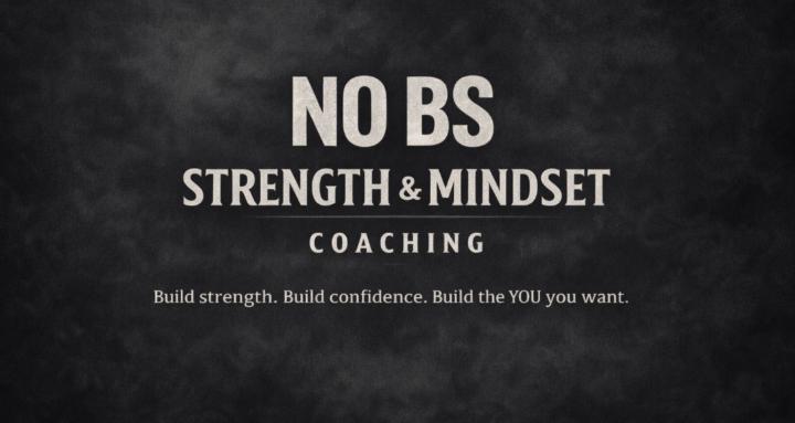 NoBS Strength&Mindset Coaching