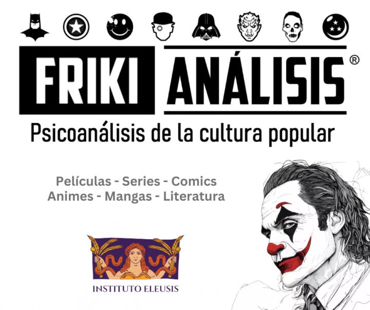 Nuevos Videos FRIKI-ANÁLISIS PSICOANÁLISIS DE LA CULTURA POPULAR