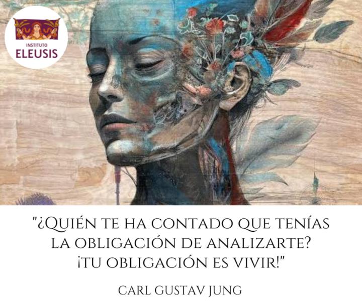 Carl Gustav Jung: "Tu obligación es vivir..."