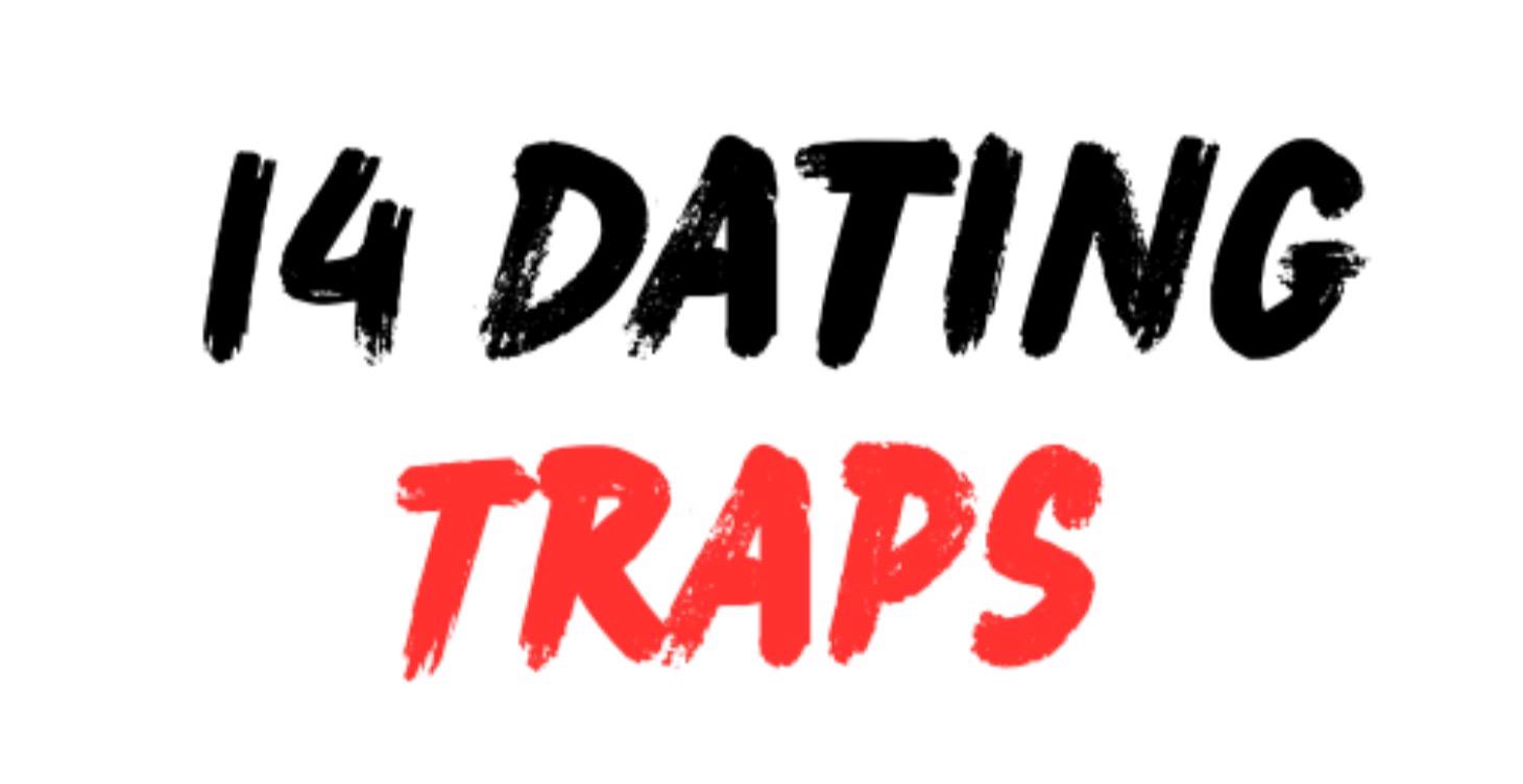 14 Dating Traps