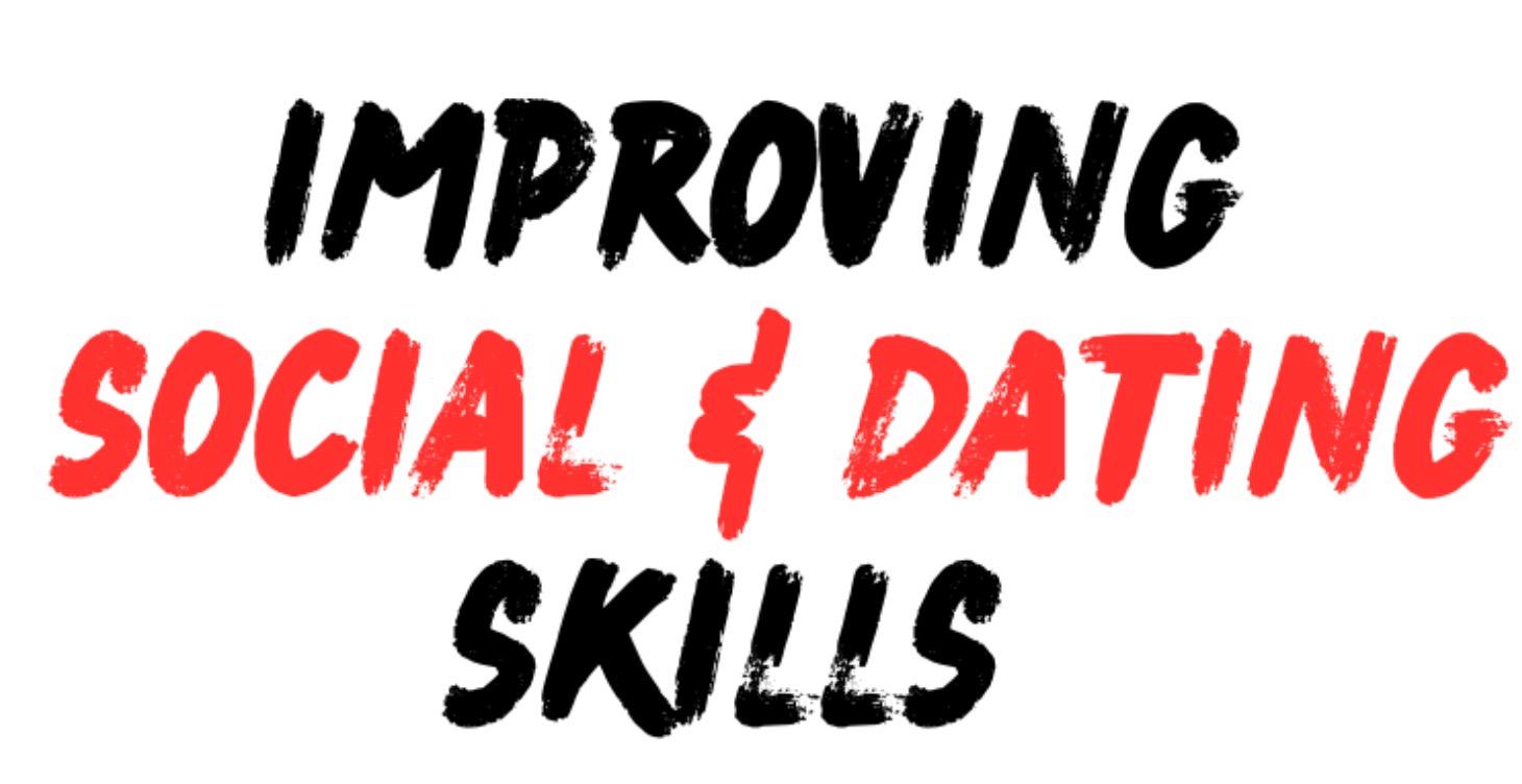 Improving Social & Dating Skills