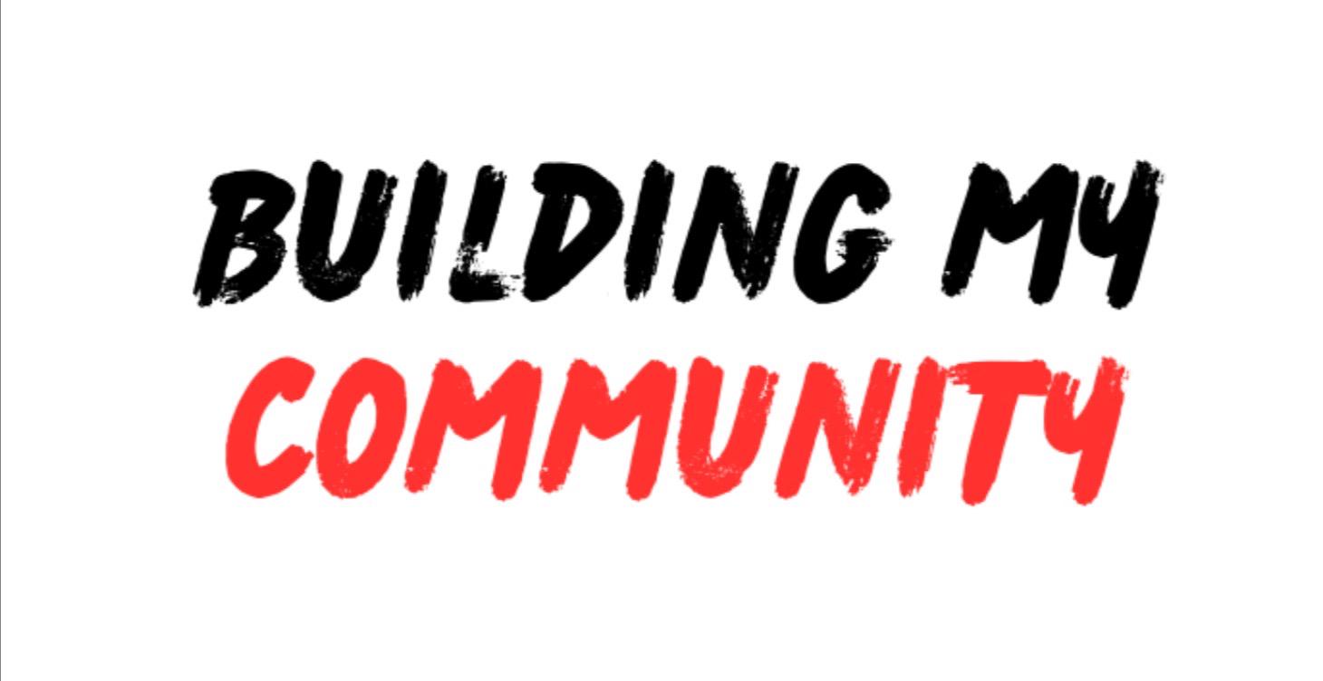 Building My Community