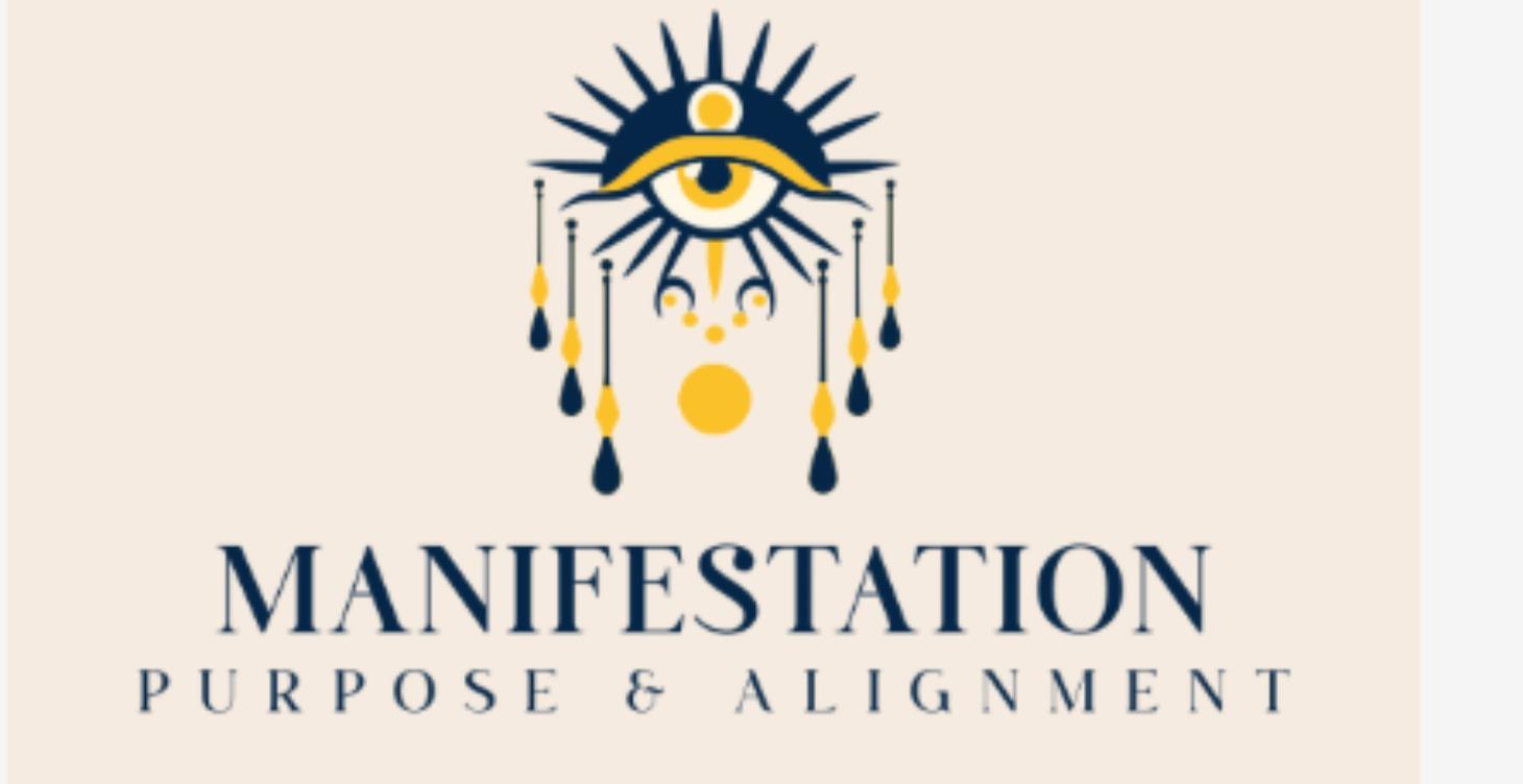 Manifestation, Purpose, & Alignment