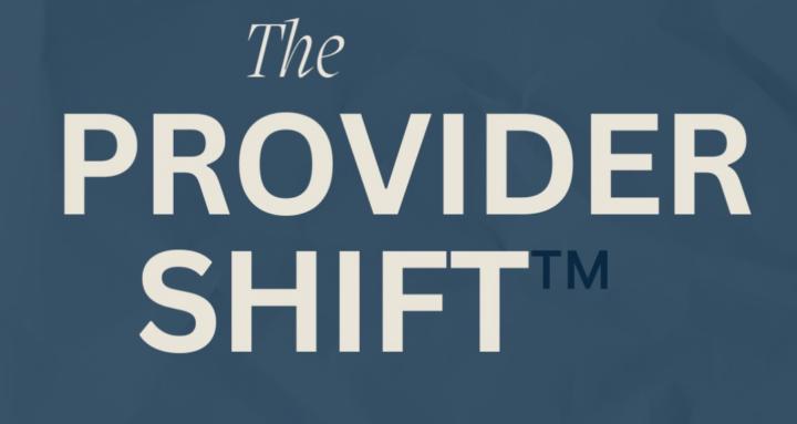 The Provider Shift™️