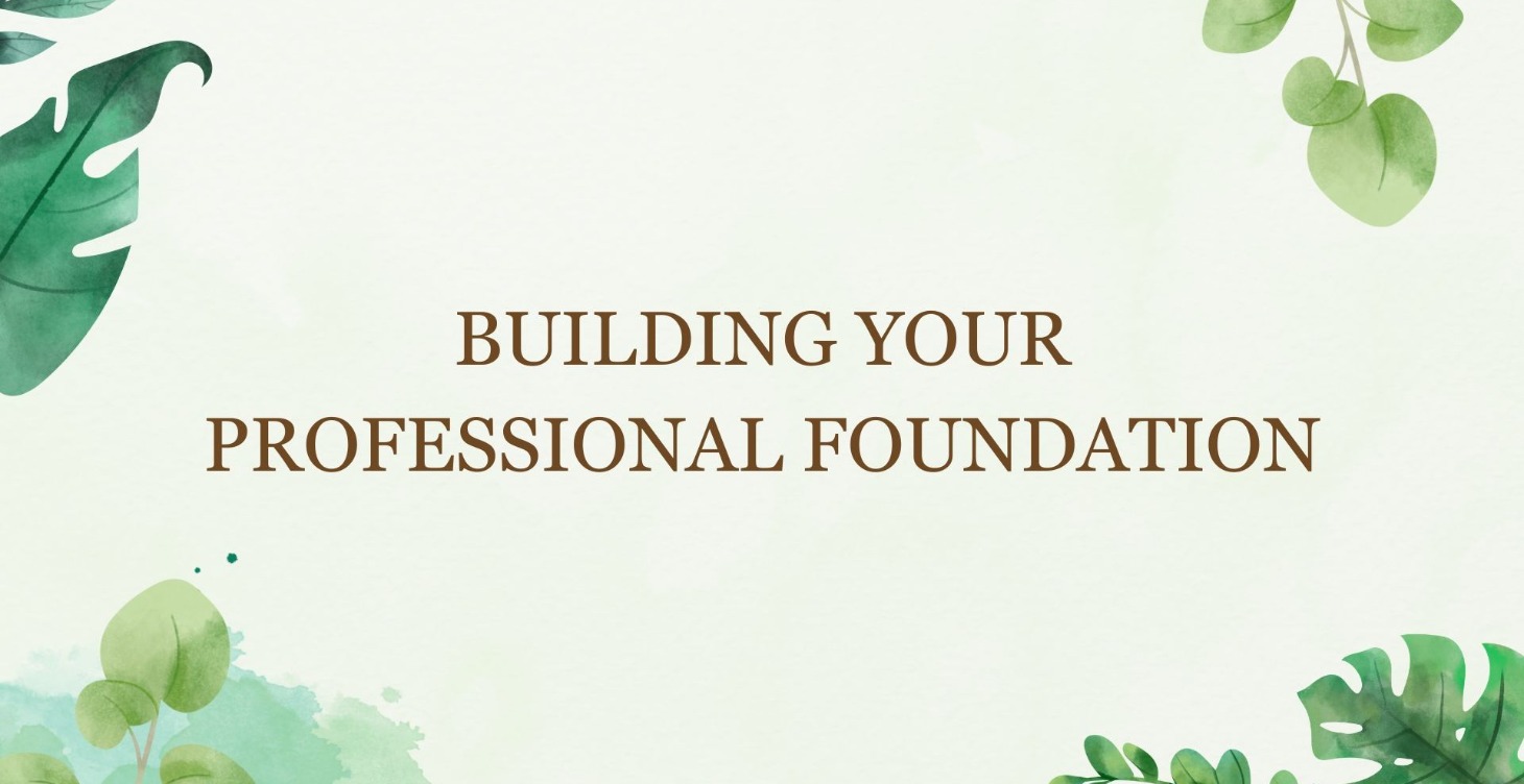 Phase 2: Building Your Professional Foundation