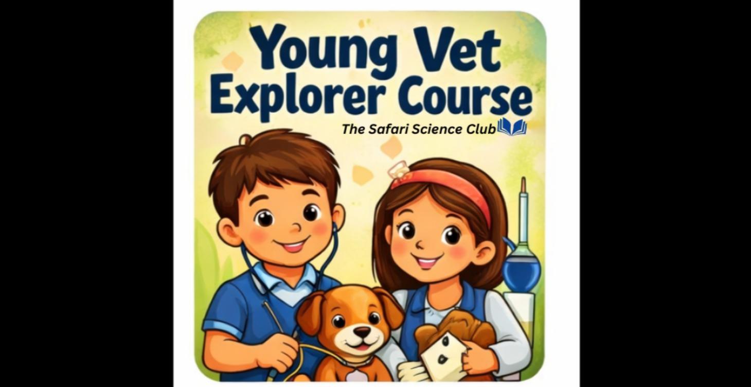 Young Vet Explorer Course | Vet Science for Kids