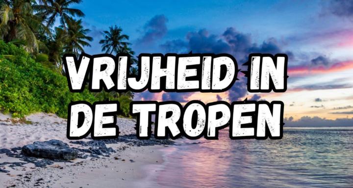 Vrijheid In De Tropen