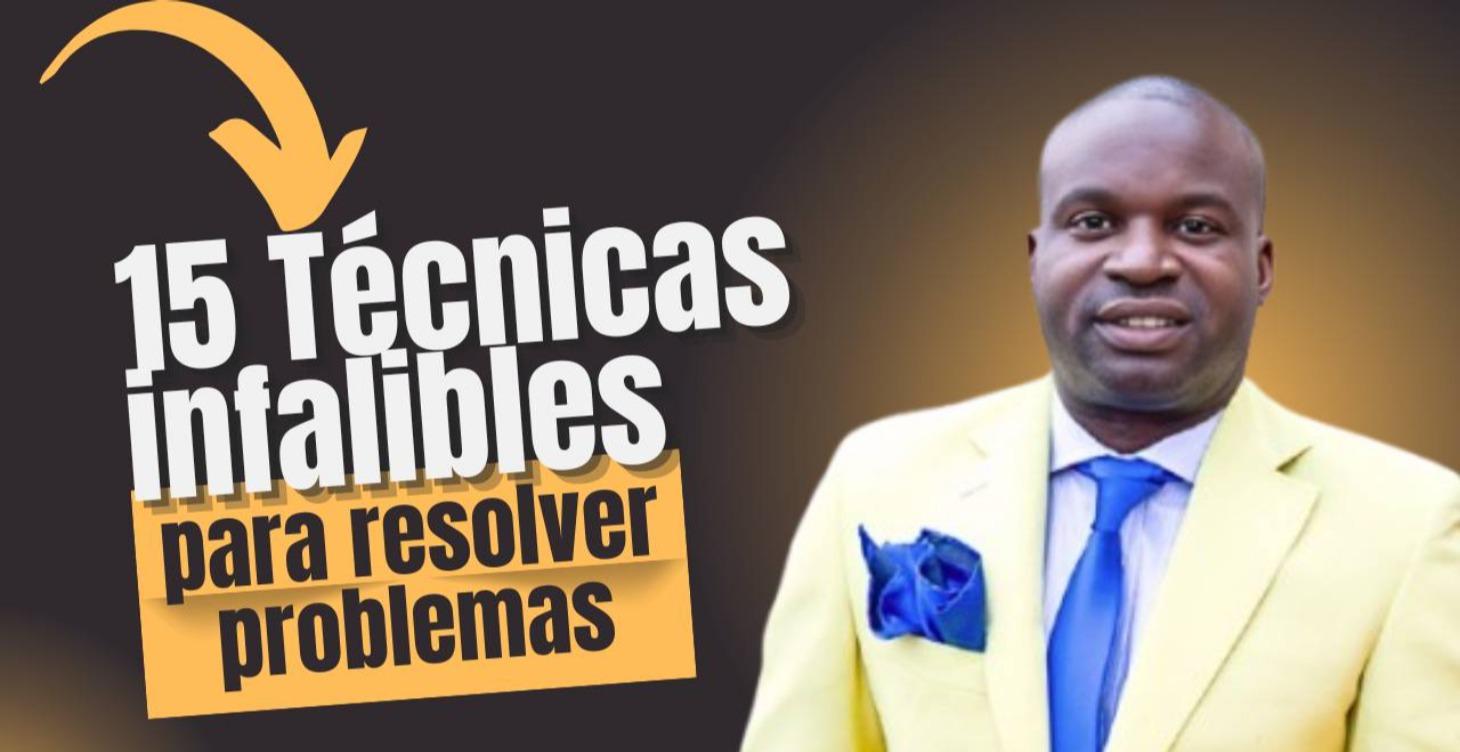 15 Técnicas Infalibles para Resolver Problemas