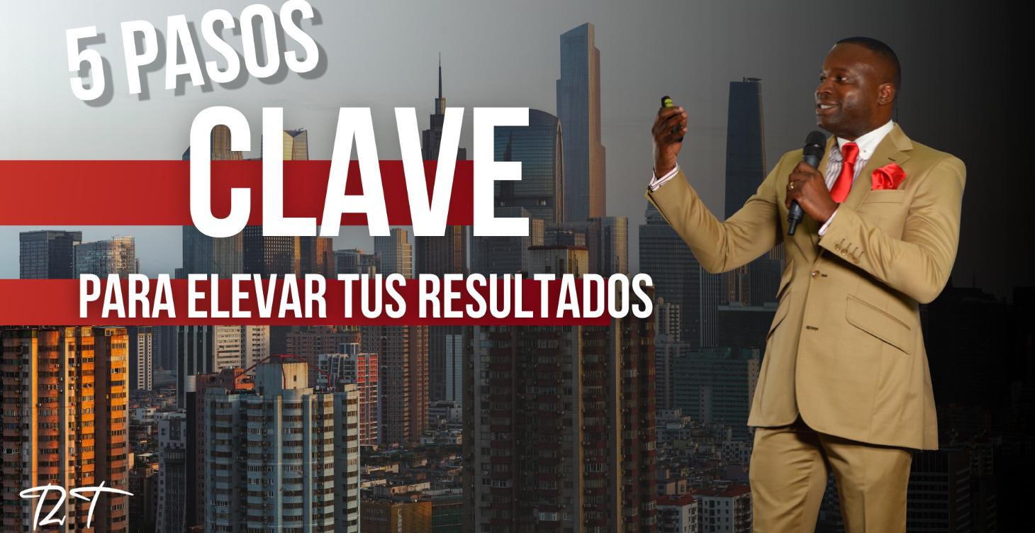 5 Pasos Clave para Elevar tus Resultados