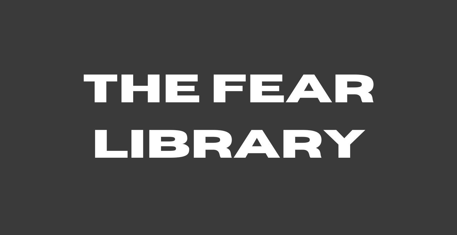 THE FEAR LIBRARY
