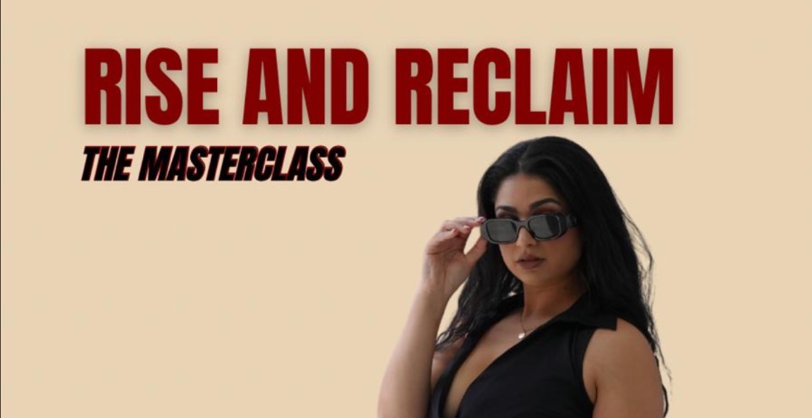 RISE AND RECLAIM: The Masterclass
