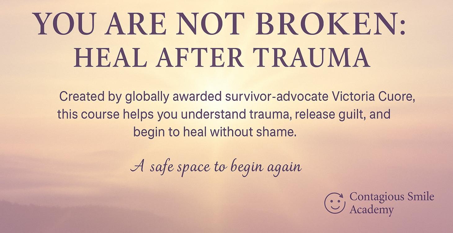 You Are Not Broken: Heal After Trauma