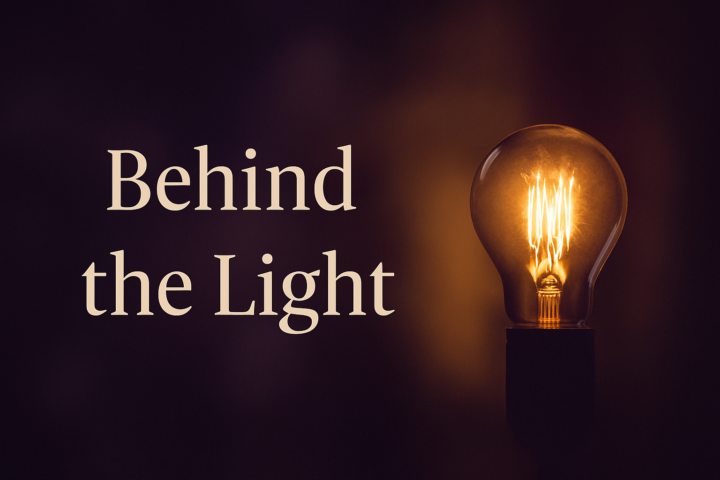 Behind the Light  